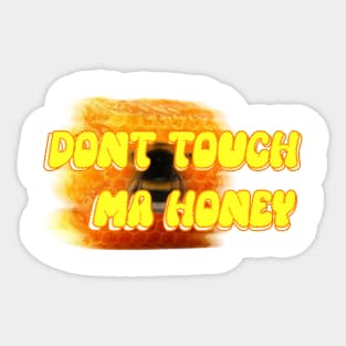 Don't touch my honey Sticker